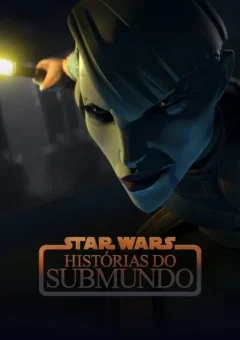 Star Wars: Histórias do Submundo 1ª Temporada