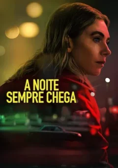 A Noite Sempre Chega